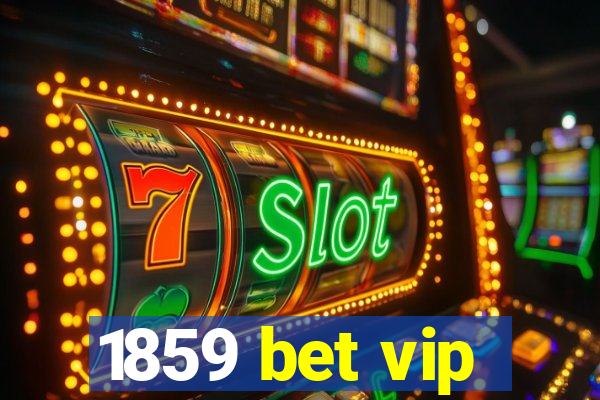 1859 bet vip